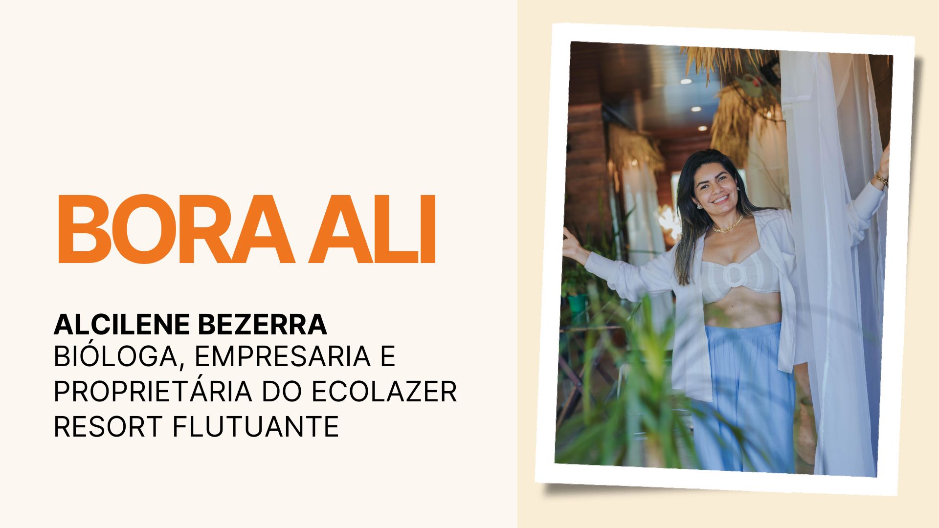 Bora Ali: Alcilene Bezerra fala sobre o EcoLazer Resort Flutuante