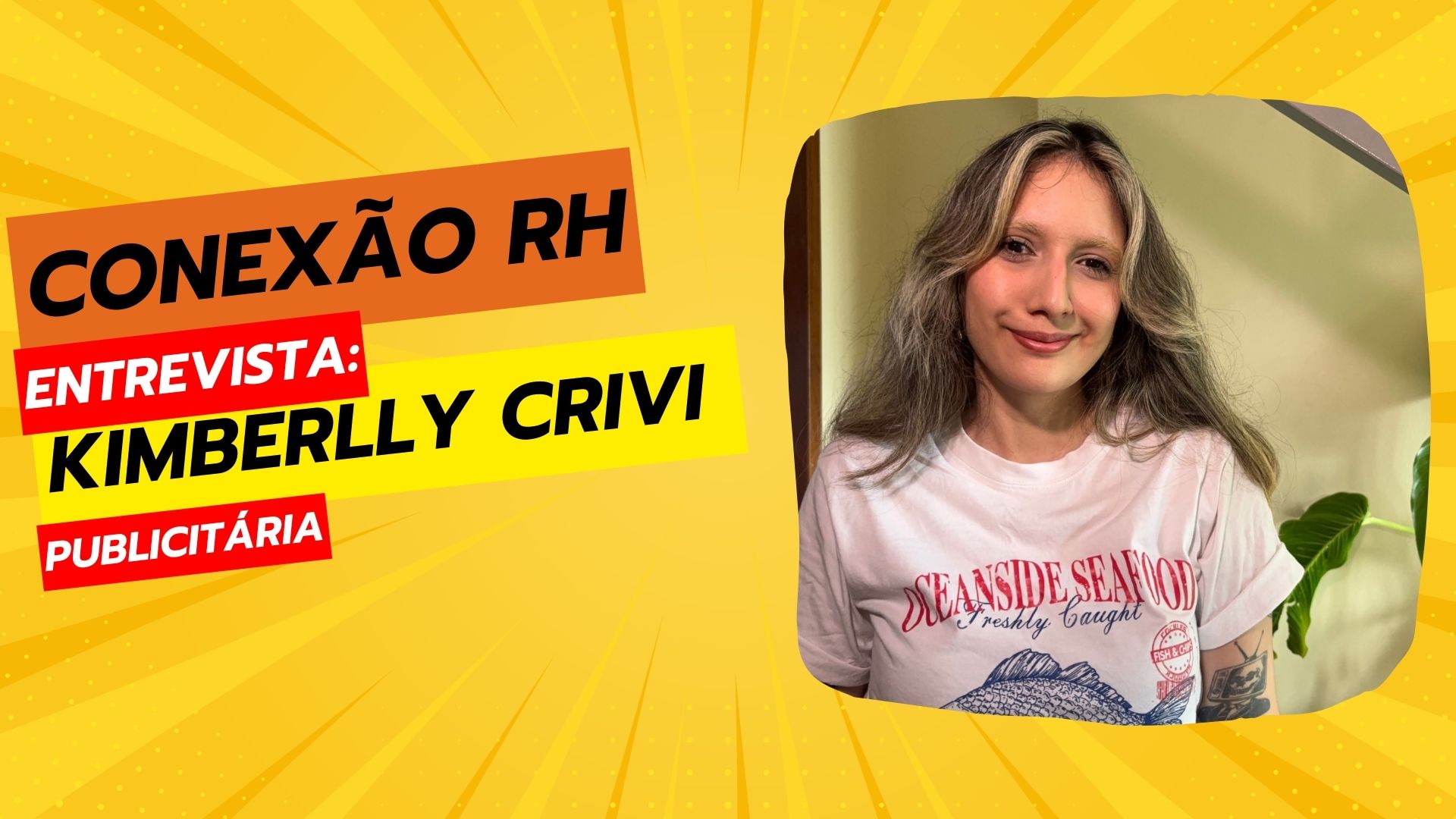 Conexão RH: Kimberlly Crivi e a criatividade que conecta marcas e pessoas