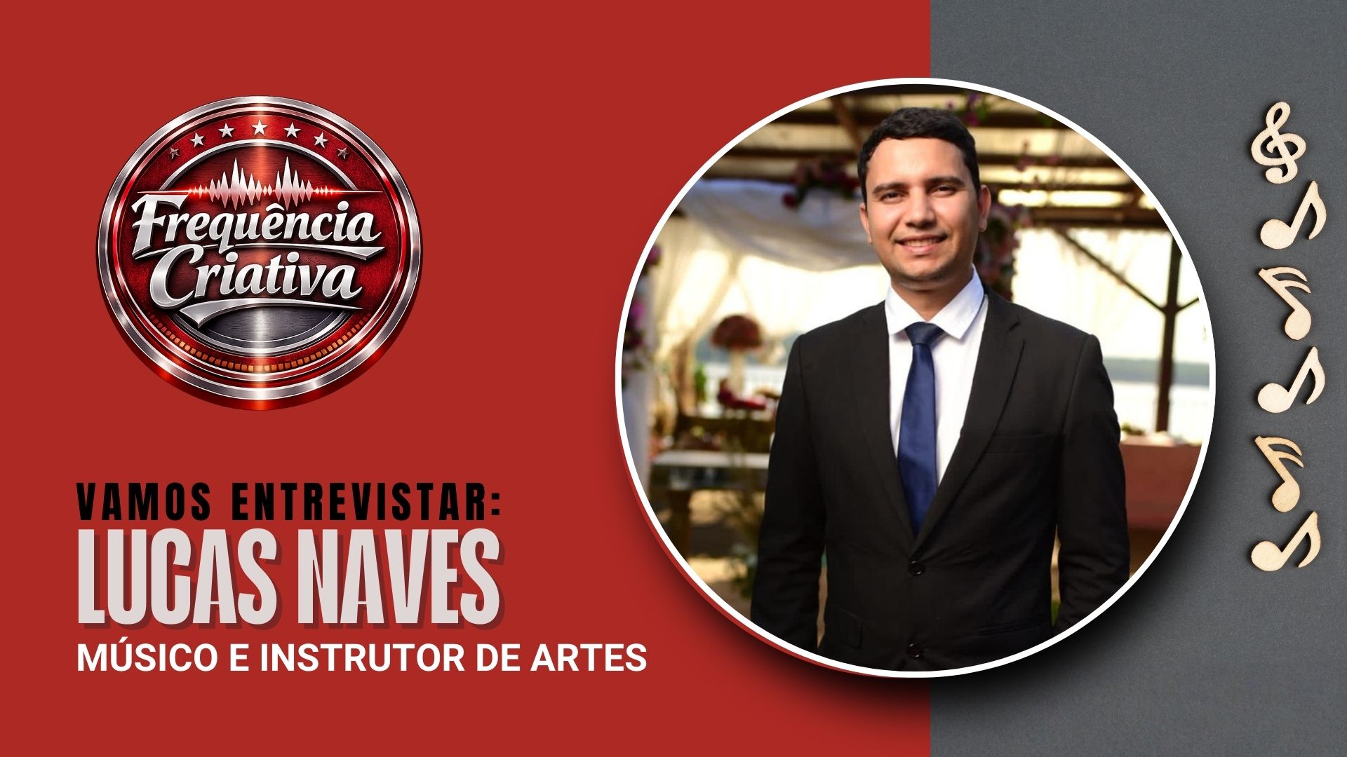 Frequência Criativa : Lucas Naves fala sobre música, educação e cultura