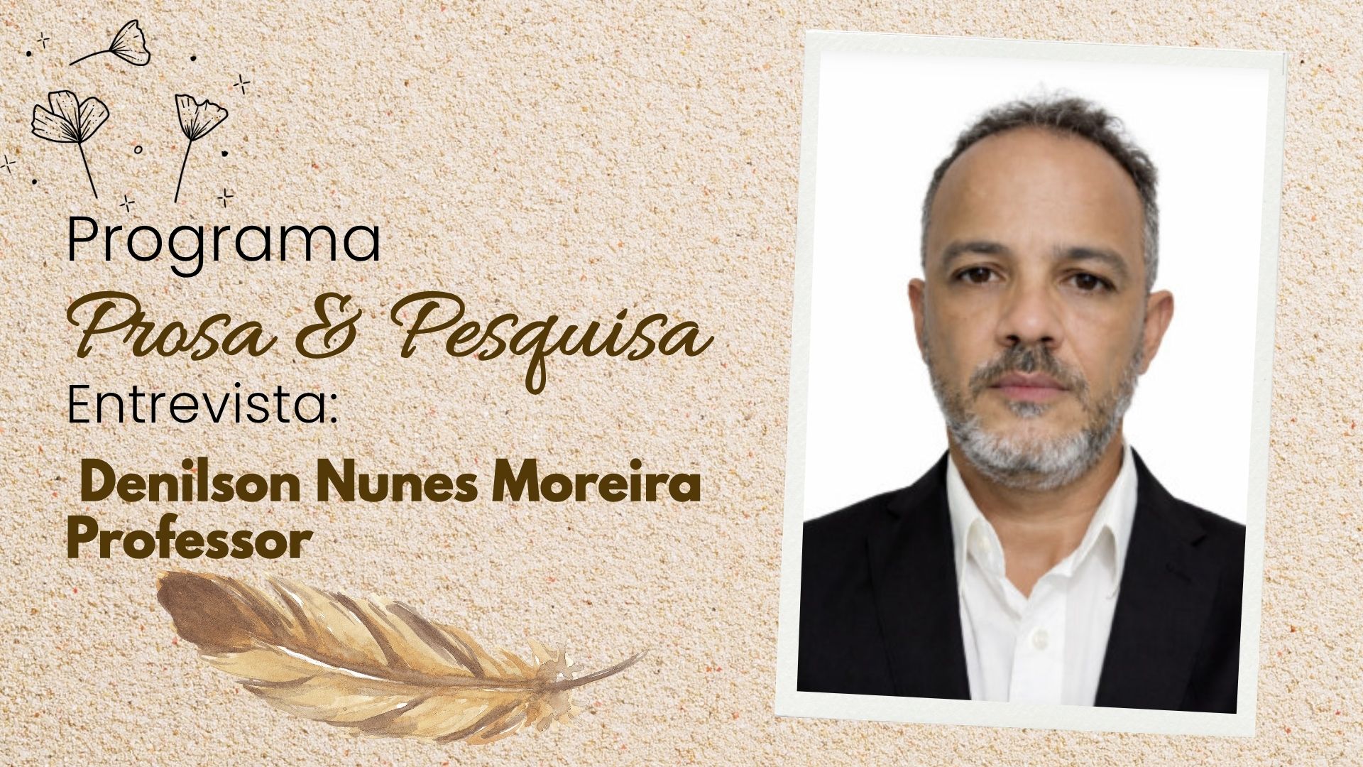 PROSA & PESQUISA: Professor Denilson Nunes Moreira fala sobre desenvolvimento regional da Amazônia