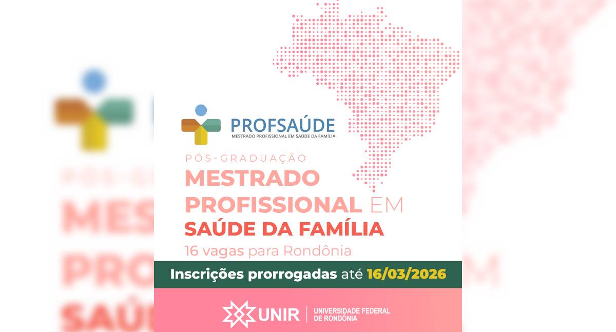 UNIR prorroga inscrições para mestrado em Saúde da Família